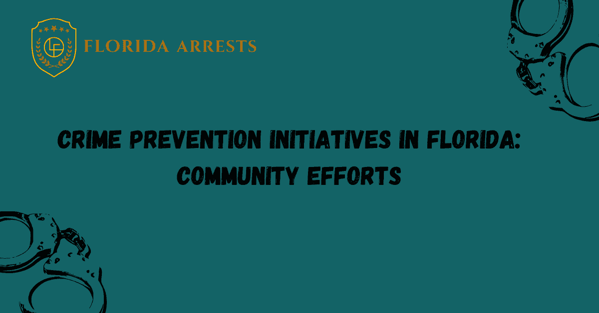 Crime Prevention Initiatives in Florida: Community Efforts