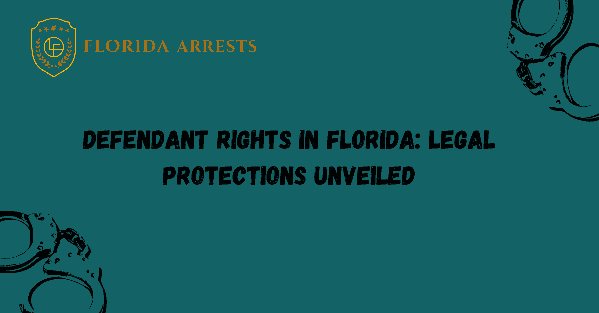 Defendant Rights in Florida: Legal Protections Unveiled