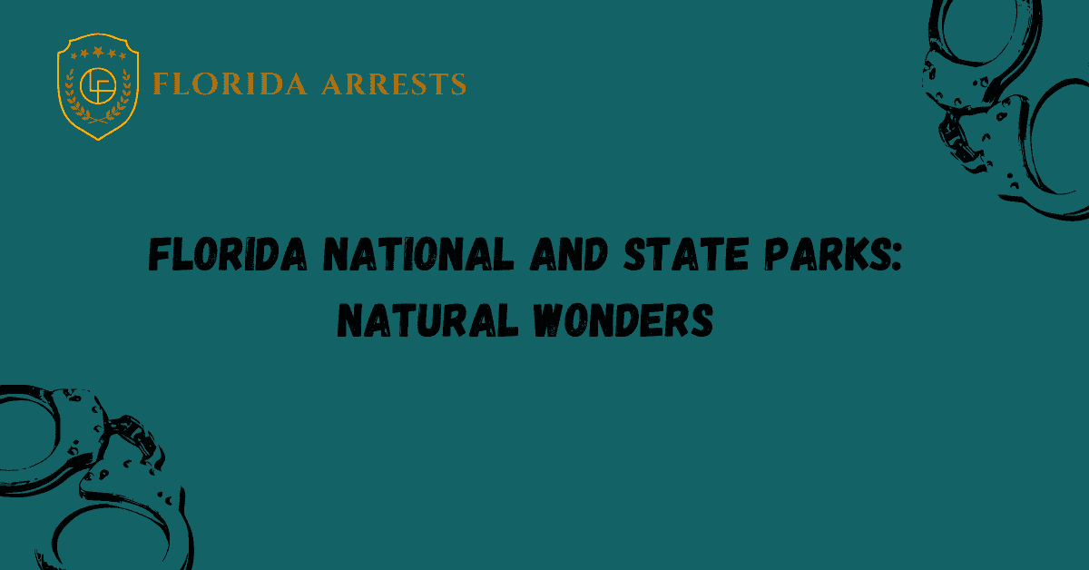 Florida National and State Parks: Natural Wonders - Arrests.org FL