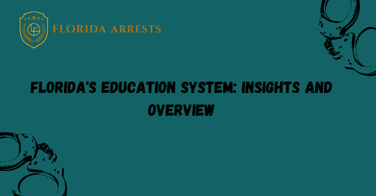 Florida's Education System: Insights and Overview - Arrests.org FL