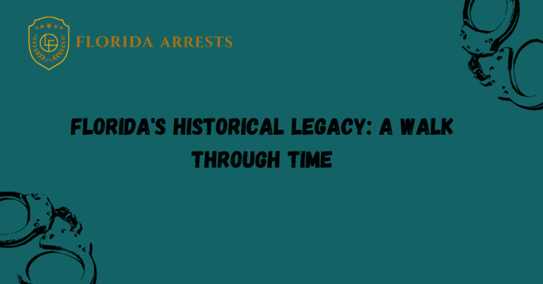 Florida's Historical Legacy: A Walk Through Time
