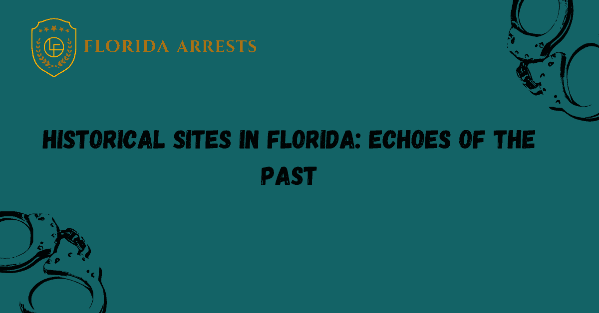 Historical Sites in Florida: Echoes of the Past