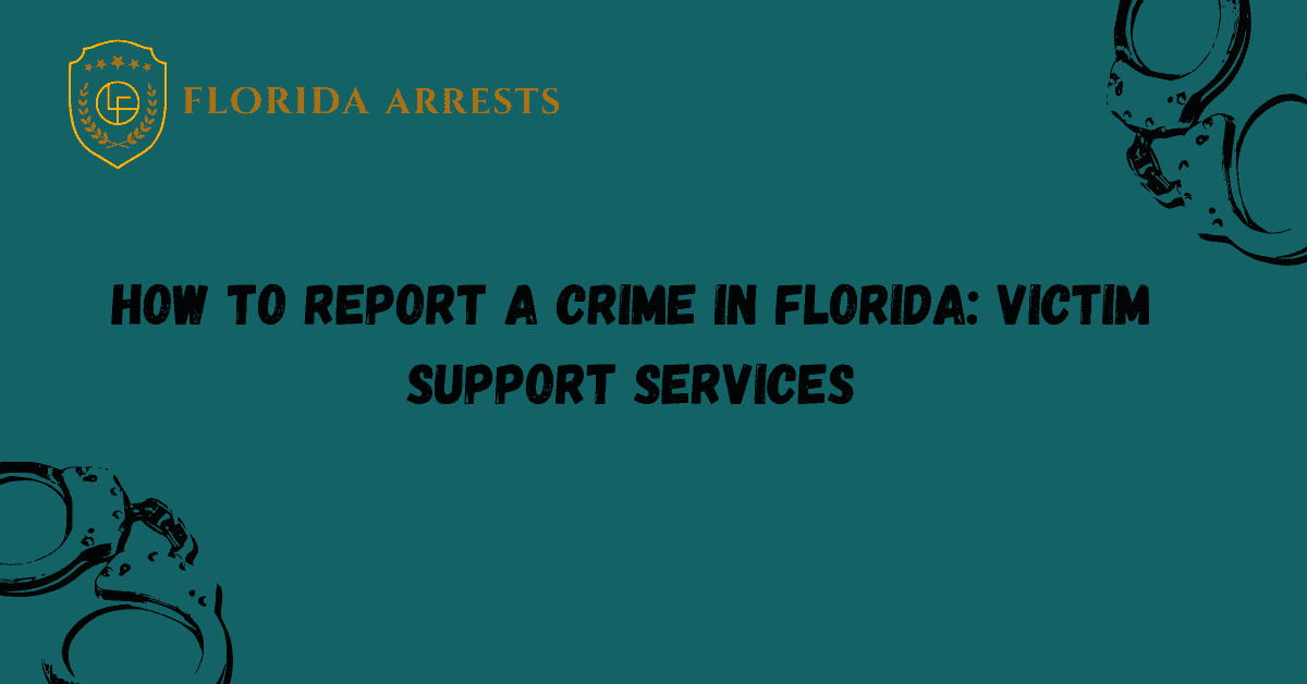 How to Report a Crime in Florida: Victim Support Services