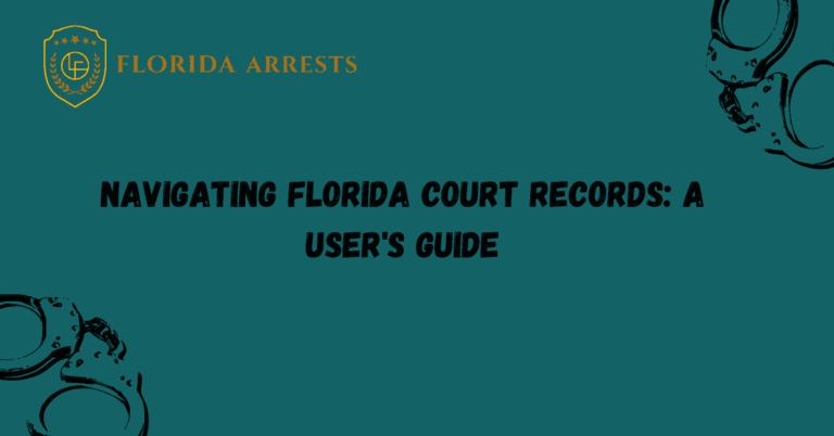 Navigating Florida Court Records: A User's Guide
