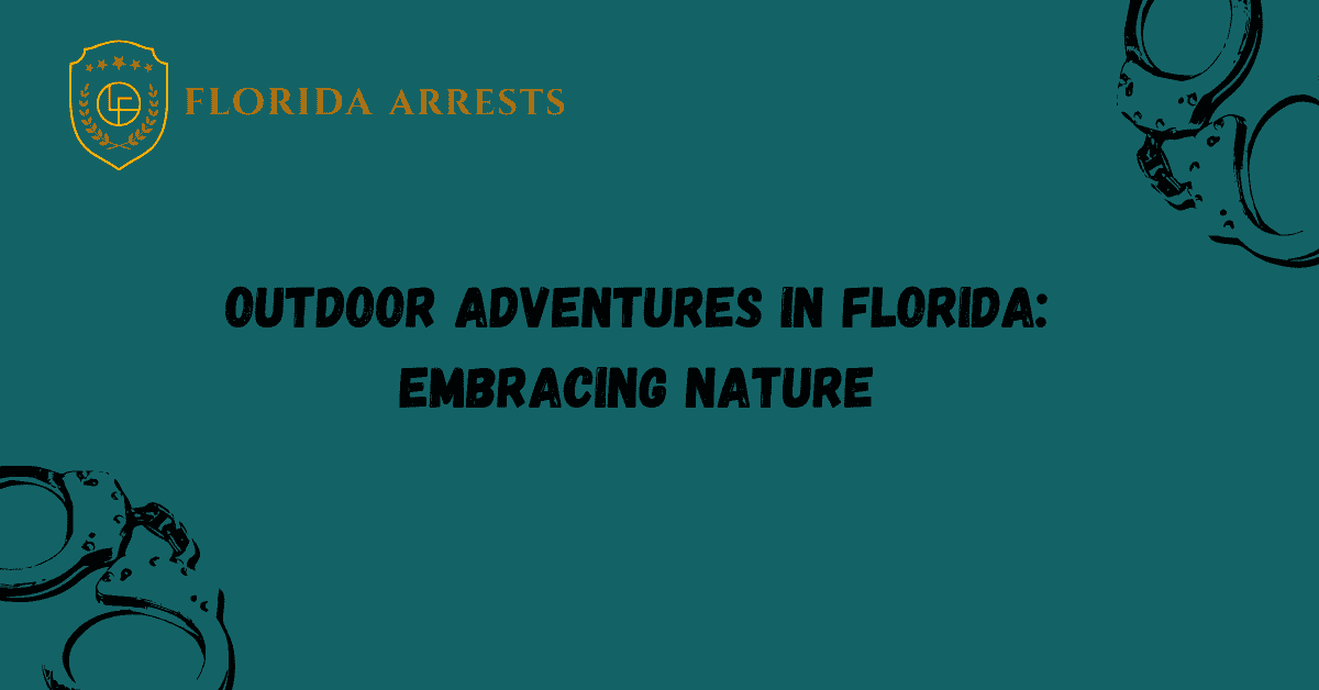 Outdoor Adventures in Florida: Embracing Nature