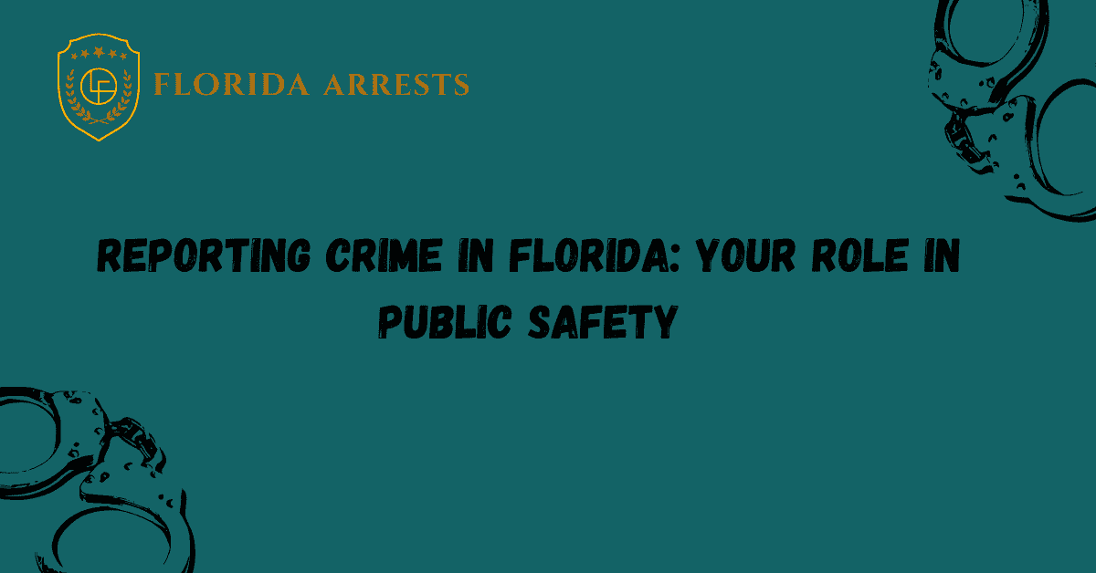 Reporting Crime in Florida: Your Role in Public Safety