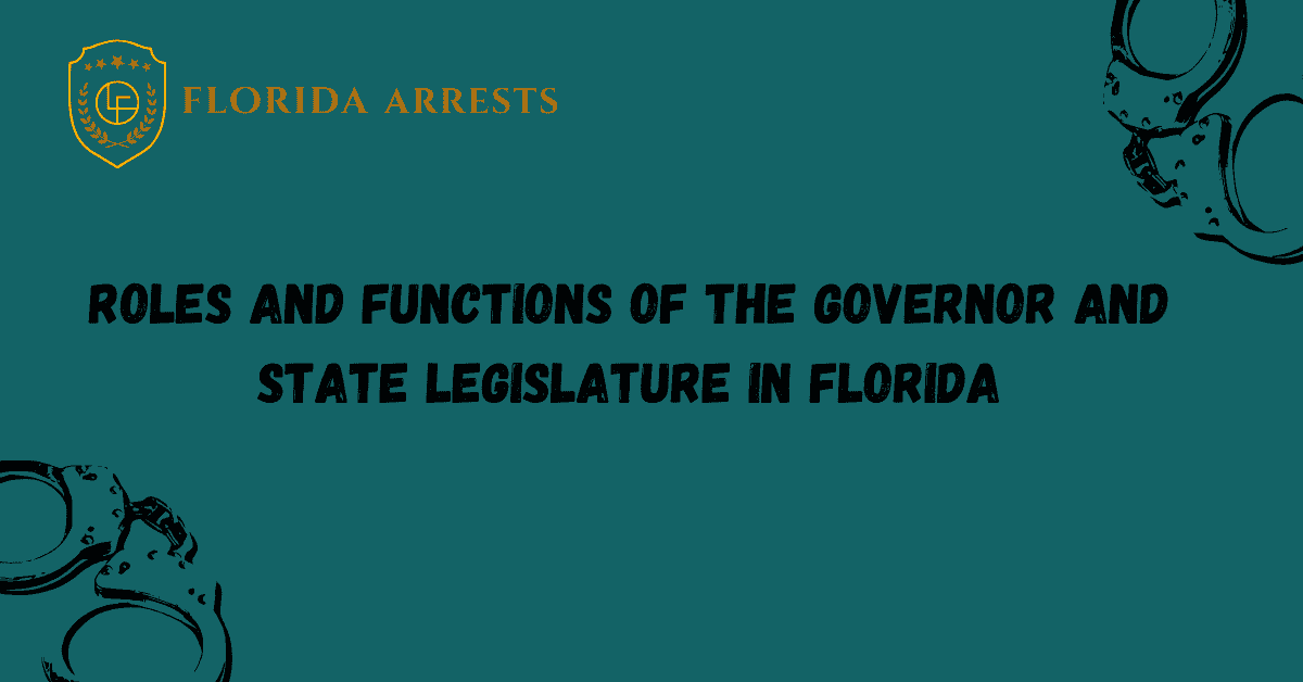 Roles and Functions of the Governor and State Legislature in Florida