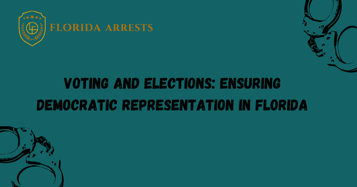 Voting and Elections: Ensuring Democratic Representation in Florida